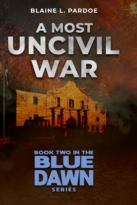 A Most Uncivil War by Pardoe, Blaine