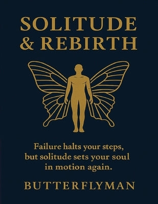 Solitude and Rebirth by Butterflyman