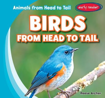 Birds from Head to Tail by Archer, Reese