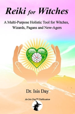 Reiki for Witches: A Multi-Purpose Holistic Tool For Witches, Wizards, Pagans and New-Agers by Guillaumes, Marie