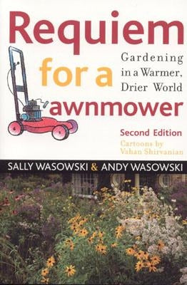 Requiem for a Lawnmower: Gardening in a Warmer, Drier World by Wasowski, Sally
