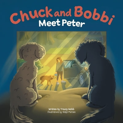 Chuck and Bobbi: Meet Peter by Walsh, Tracey