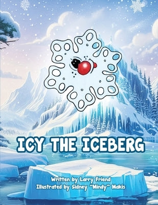 Icy the Iceberg by Friend, Larry