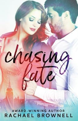 Chasing Fate by Brownell, Rachael
