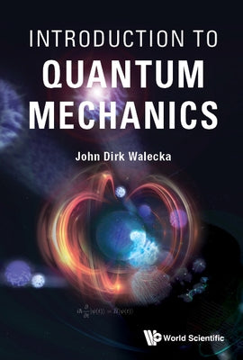 Introduction to Quantum Mechanics by Walecka, John Dirk