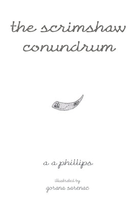 The Scrimshaw Conundrum by Phillips, A. A.