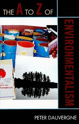 The A to Z of Environmentalism by Dauvergne, Peter