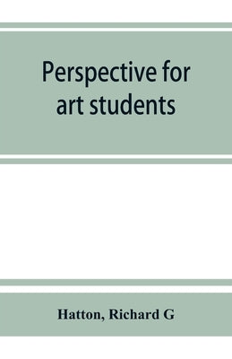 Perspective for art students by Hatton
