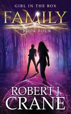 Family: The Girl in the Box, Book Four by Crane, Robert J.