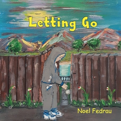 Letting Go by Fedrau, Noel G.