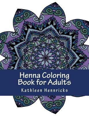 Henna Coloring Book for Adults by Hennricks, Kathleen