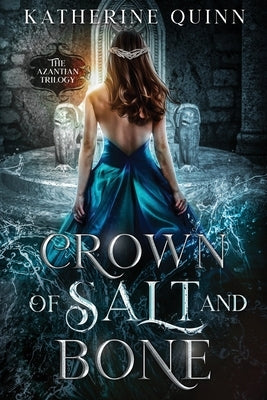 Crown of Salt and Bone by Quinn, Katherine
