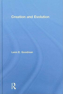 Creation and Evolution by Goodman, Lenn E.
