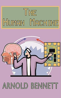 The Human Machine by Bennett, Arnold