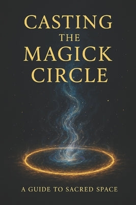 Casting The Magick Circle by Of Ravenbrook, The House