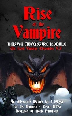Rise of the Vampire: Deluxe Adventure Module by Spencer, Dean