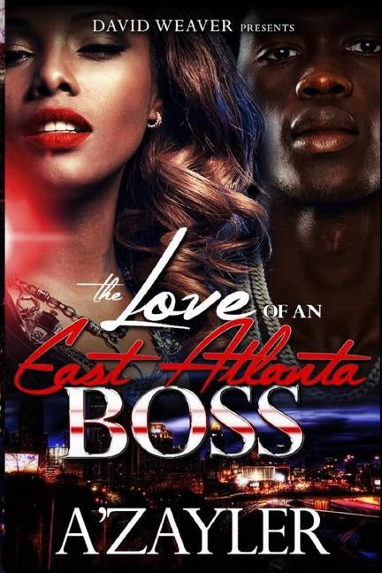 The Love of an East Atlanta Boss by A'Zayler
