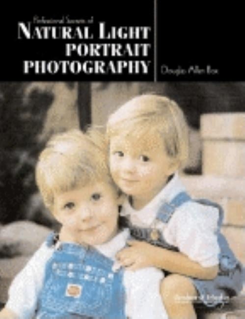 Professional Secrets of Natural Light Portrait Photography by Box, Douglas Allen