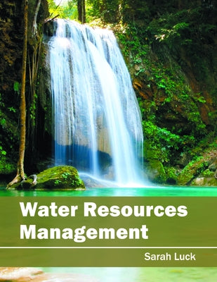 Water Resources Management by Luck, Sarah