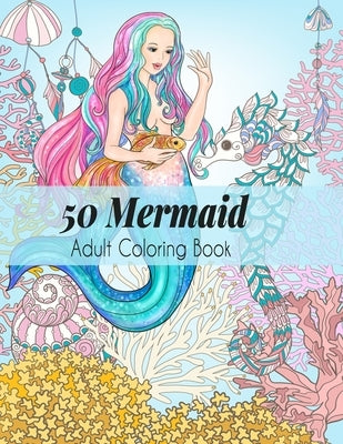 50 Mermaid Adult Coloring Book by Coloring, Anamul