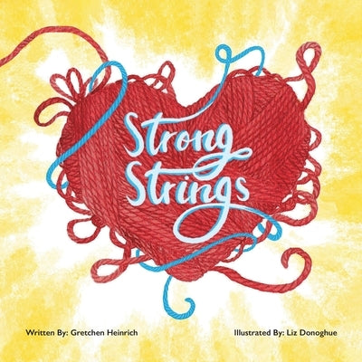 Strong Strings by Heinrich, Gretchen