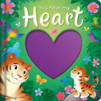 You Have My Heart by Igloobooks