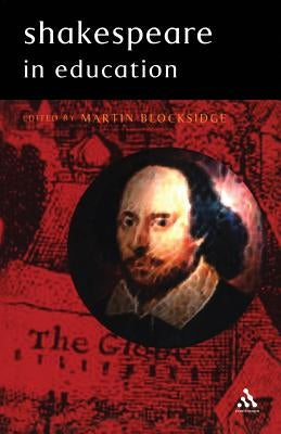Shakespeare in Education by Blocksidge, Martin