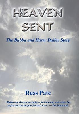 Heaven Sent: The Bubba and Harry Dailey Story by Pate, Russ