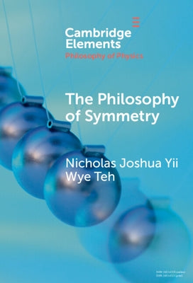 The Philosophy of Symmetry by Yii Wye Teh, Nicholas Joshua