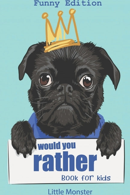 Would you rather book for kids: Would you rather game book: Funny Edition - A Fun Family Activity Book for Boys and Girls Ages 6, 7, 8, 9, 10, 11, and by Would You Rather Books, Perfect