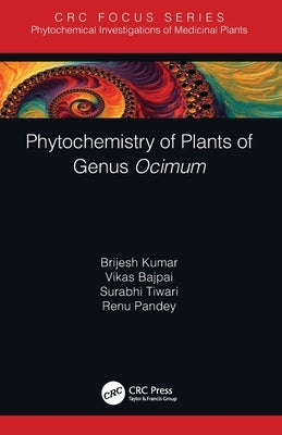 Phytochemistry of Plants of Genus Ocimum by Kumar, Brijesh