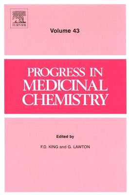 Progress in Medicinal Chemistry: Volume 43 by King, F. D.