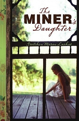 The Miner's Daughter by Laskas, Gretchen Moran