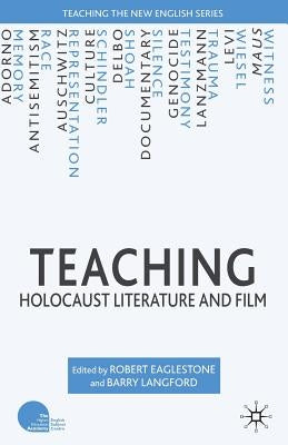 Teaching Holocaust Literature and Film by Eaglestone, R.