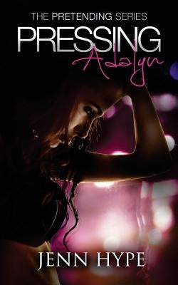 Pressing Adalyn by Hype, Jenn