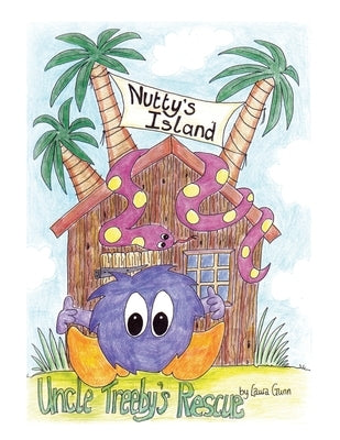 Nutty's Island: Uncle Treeby's Rescue by Gunn, Laura