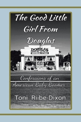 The Good Little Girl from Douglas by Riibe-Dixon, Toni
