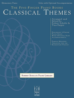 The Five-Finger Piano Books -- Classical Themes by Schultz, Robert