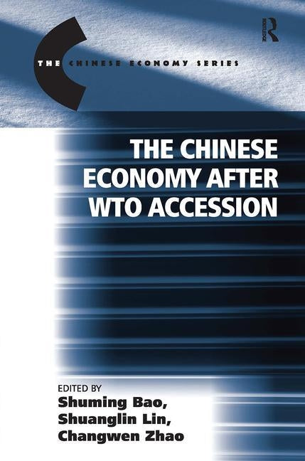 The Chinese Economy after WTO Accession by Lin, Shuanglin