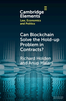 Can Blockchain Solve the Hold-Up Problem in Contracts? by Holden, Richard