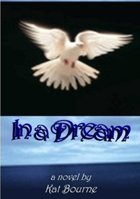 In a Dream by Bourne, Kat