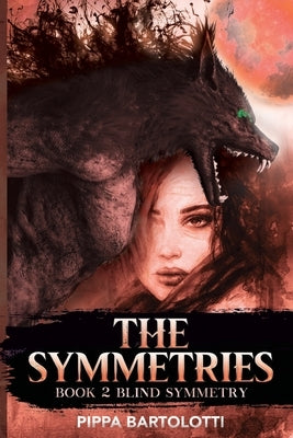 The Symmetries - Book 2 Blind Symmetry by Bartolotti, Pippa