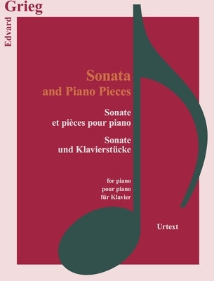 Sonata and Piano Pieces by Grieg, Edvard