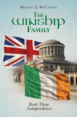 The Winship Family: Book Three Independence by McCarthy, Michael J.