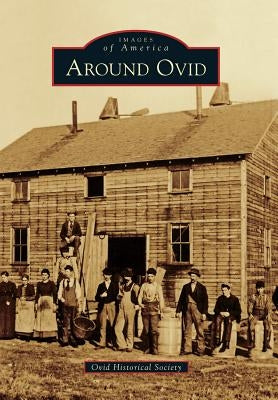 Around Ovid by Ovid Historical Society