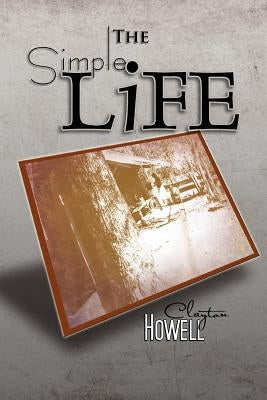 The Simple Life by Howell, Clayton