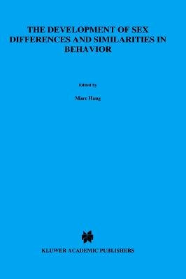 The Development of Sex Differences and Similarities in Behavior by NATO Advanced Research Workshop on the D