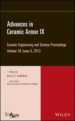 Advances in Ceramic Armor IX, Volume 34, Issue 5 by Lasalvia, Jerry C.