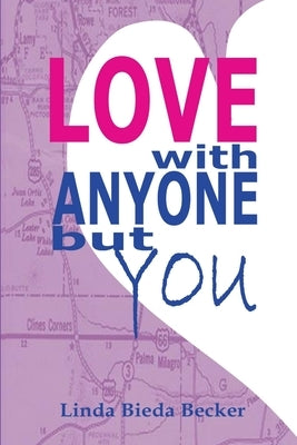 Love With Anyone But You by Becker, Linda