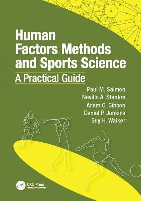 Human Factors Methods and Sports Science: A Practical Guide by Salmon, Paul